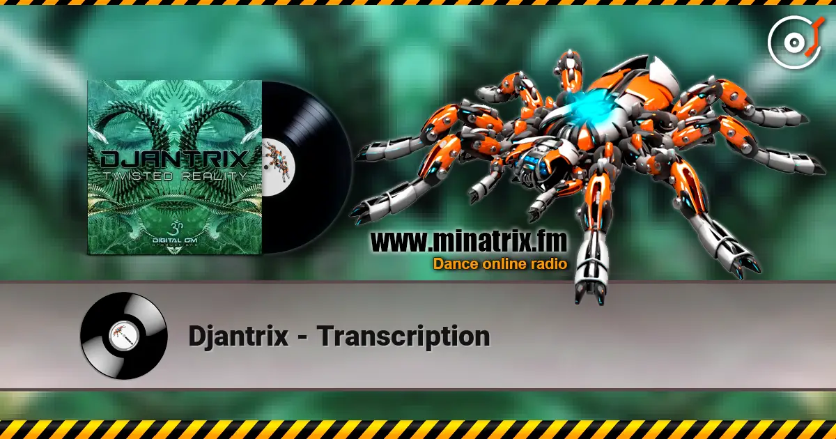 Djantrix - Transcription listen online in high quality | Minatrix.FM