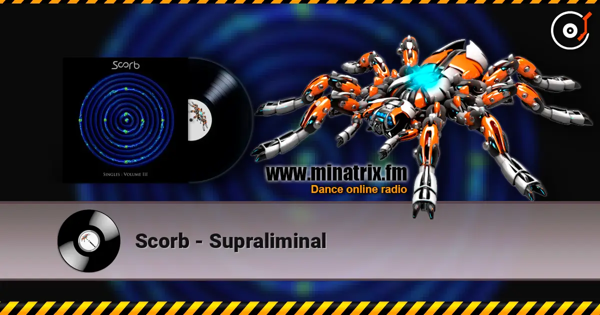 Scorb - Supraliminal listen online in high quality | Minatrix.FM