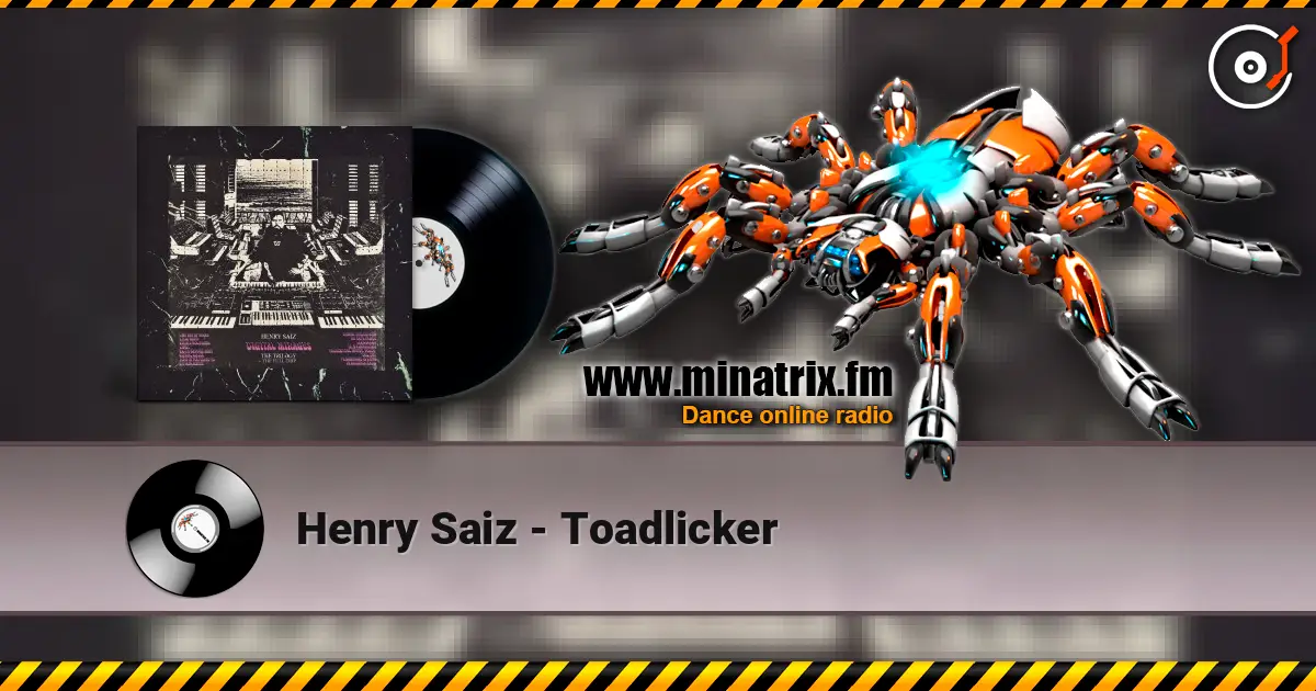 Henry Saiz - Toadlicker listen online in high quality | Minatrix.FM
