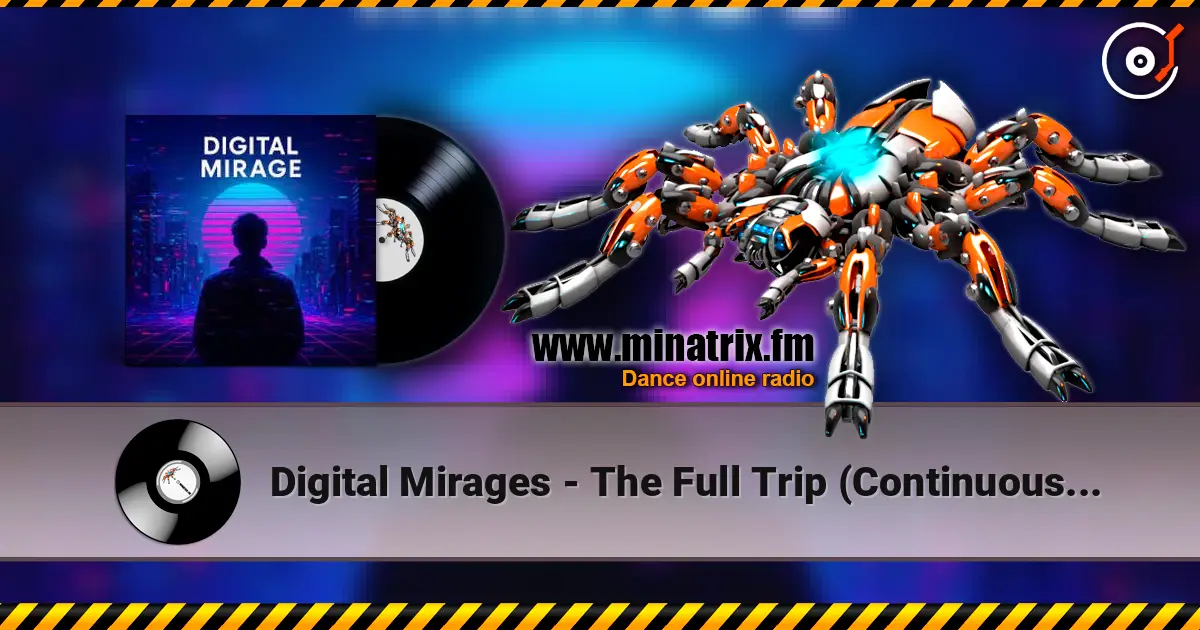 Digital Mirages - The Full Trip (Continuous Mix) listen online in high quality | Minatrix.FM