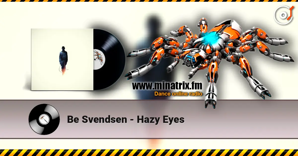 Be Svendsen - Hazy Eyes слухати онлайн у високій якості | Minatrix.FM