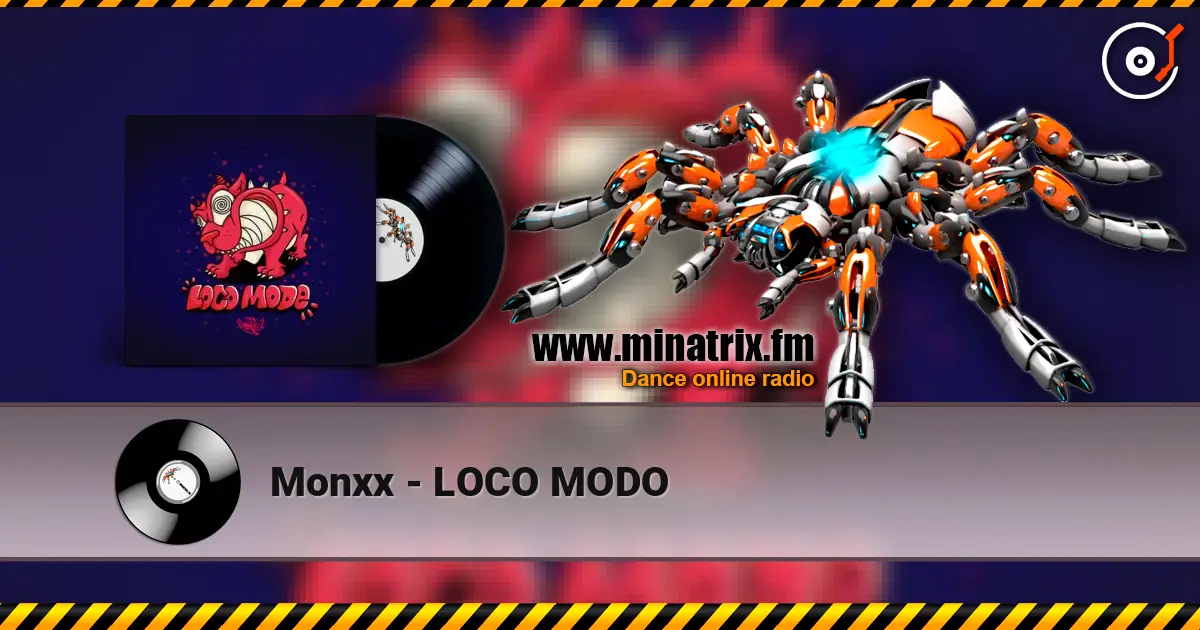 Monxx - LOCO MODO слухати онлайн у високій якості | Minatrix.FM
