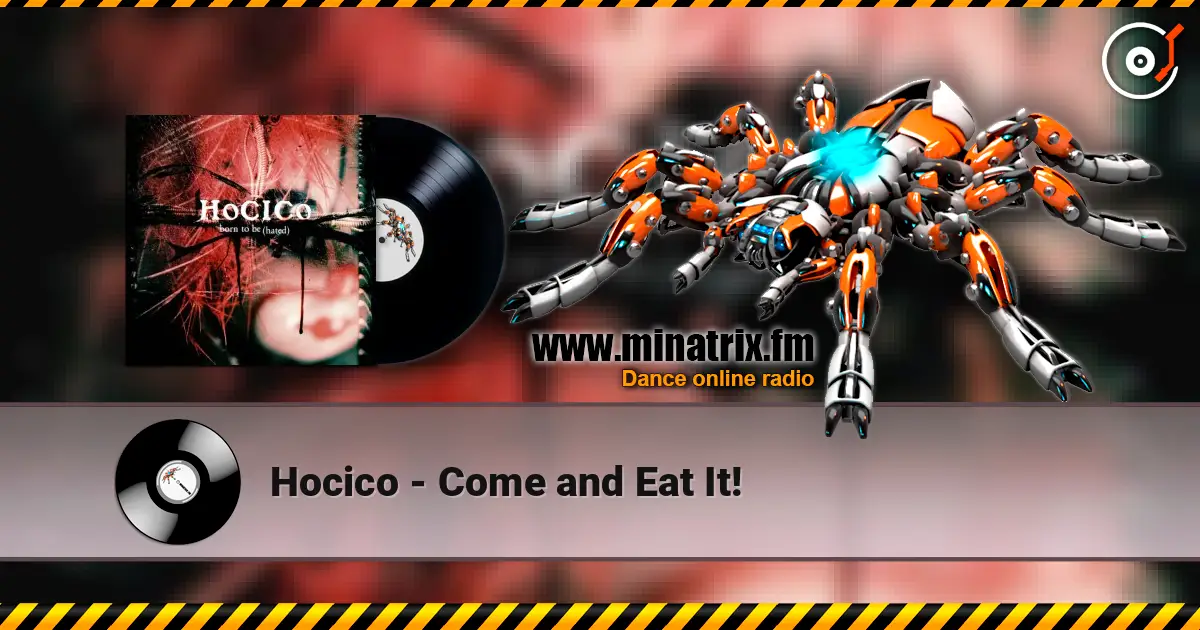 Hocico - Come and Eat It! listen online in high quality | Minatrix.FM