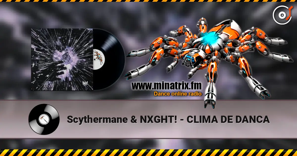 Scythermane & NXGHT! - CLIMA DE DANCA listen online in high quality | Minatrix.FM