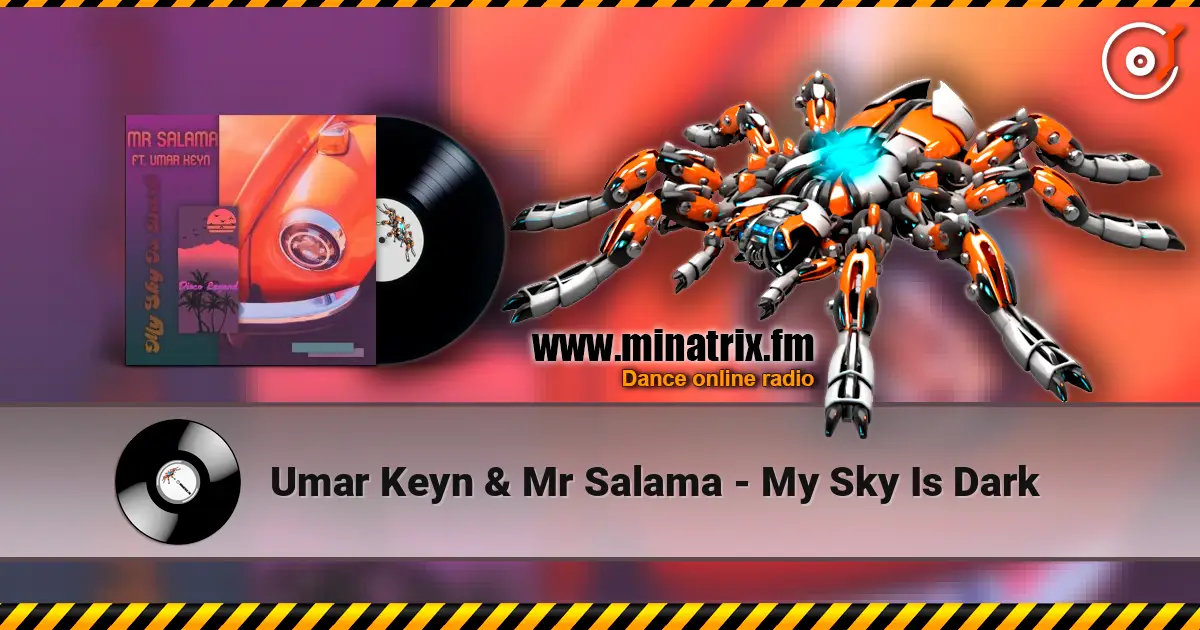 Umar Keyn & Mr Salama - My Sky Is Dark слухати онлайн у високій якості | Minatrix.FM