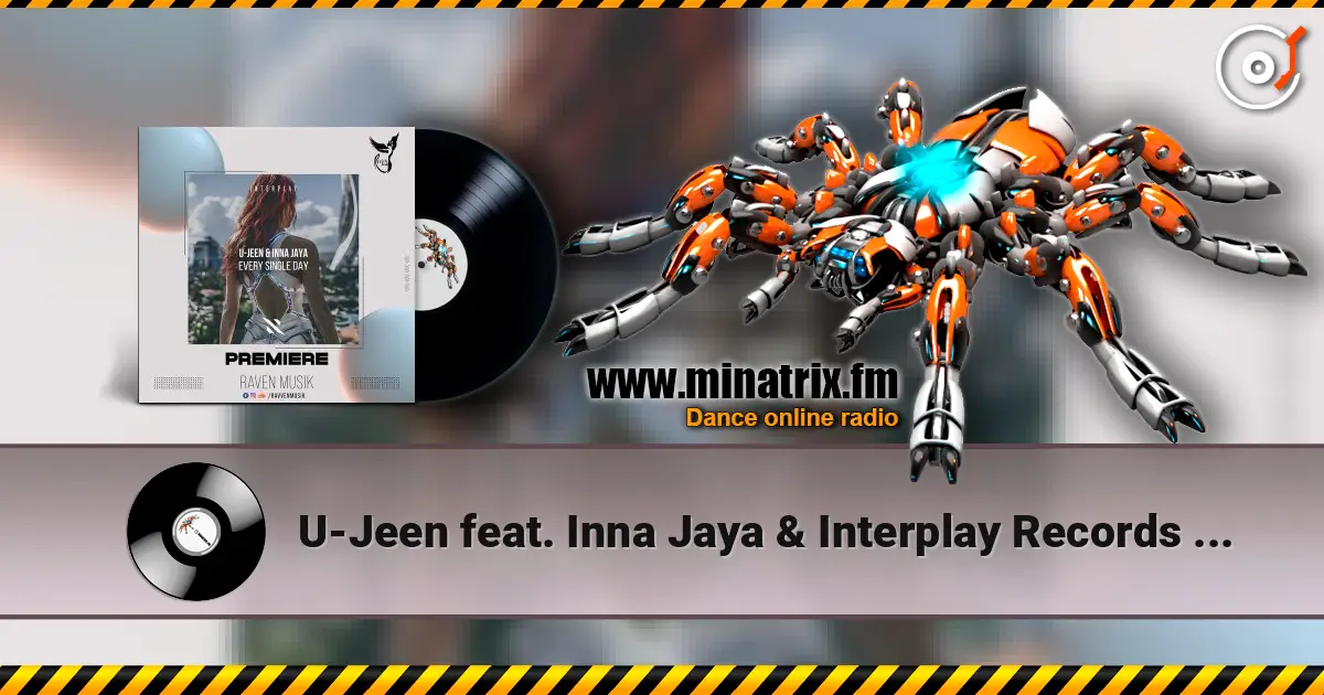 U-Jeen feat. Inna Jaya & Interplay Records - Every Single Day слухати онлайн у високій якості | Minatrix.FM