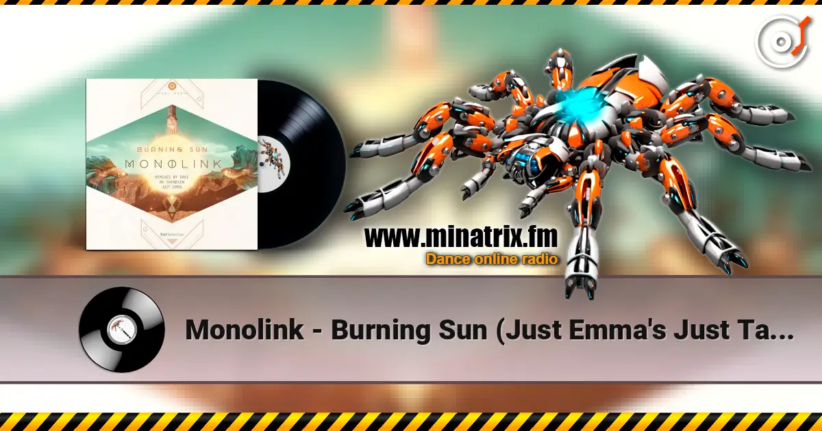 Monolink - Burning Sun (Just Emma's Just Take Me Back Mix) слухати онлайн у високій якості | Minatrix.FM