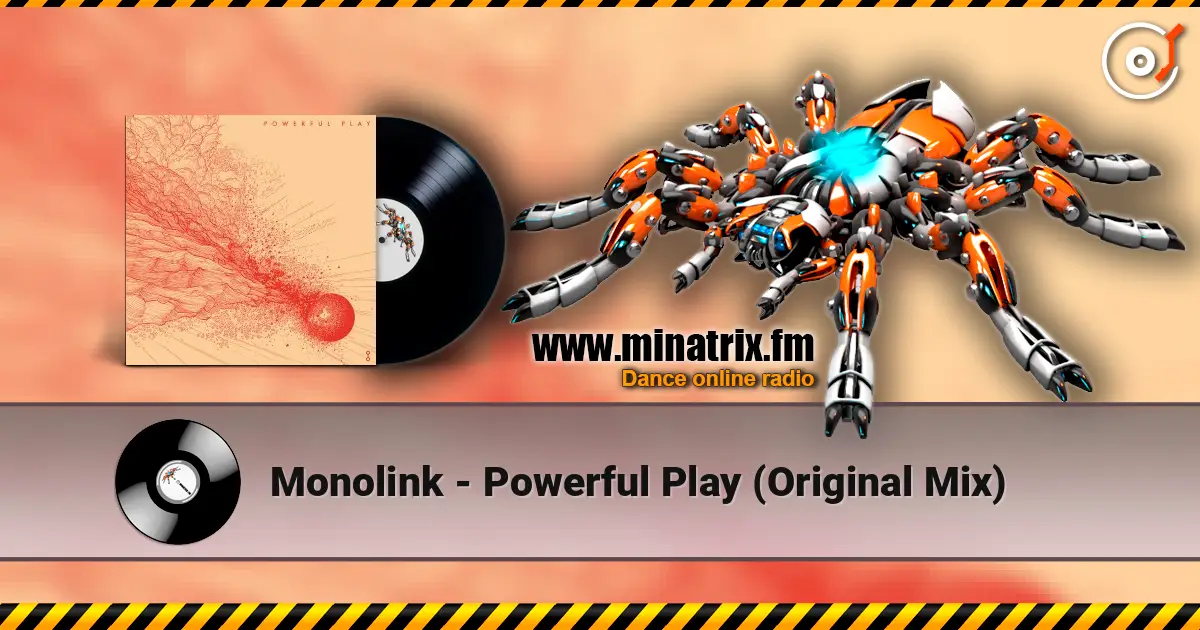 Monolink - Powerful Play (Original Mix) слухати онлайн у високій якості | Minatrix.FM