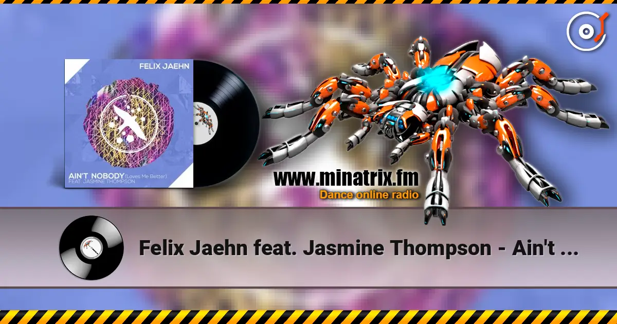 Felix Jaehn feat. Jasmine Thompson - Ain't Nobody (Loves Me Better) (Extended Mix) слухати онлайн у високій якості | Minatrix.FM
