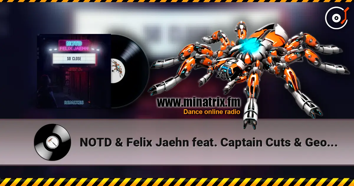 NOTD & Felix Jaehn feat. Captain Cuts & Georgia Ku - So Close (Dwilly Remix) слухати онлайн у високій якості | Minatrix.FM