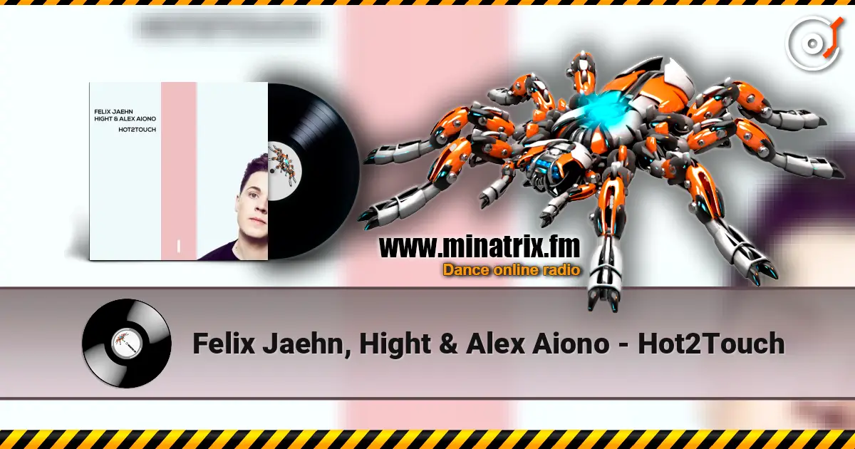 Felix Jaehn, Hight & Alex Aiono - Hot2Touch listen online in high quality | Minatrix.FM
