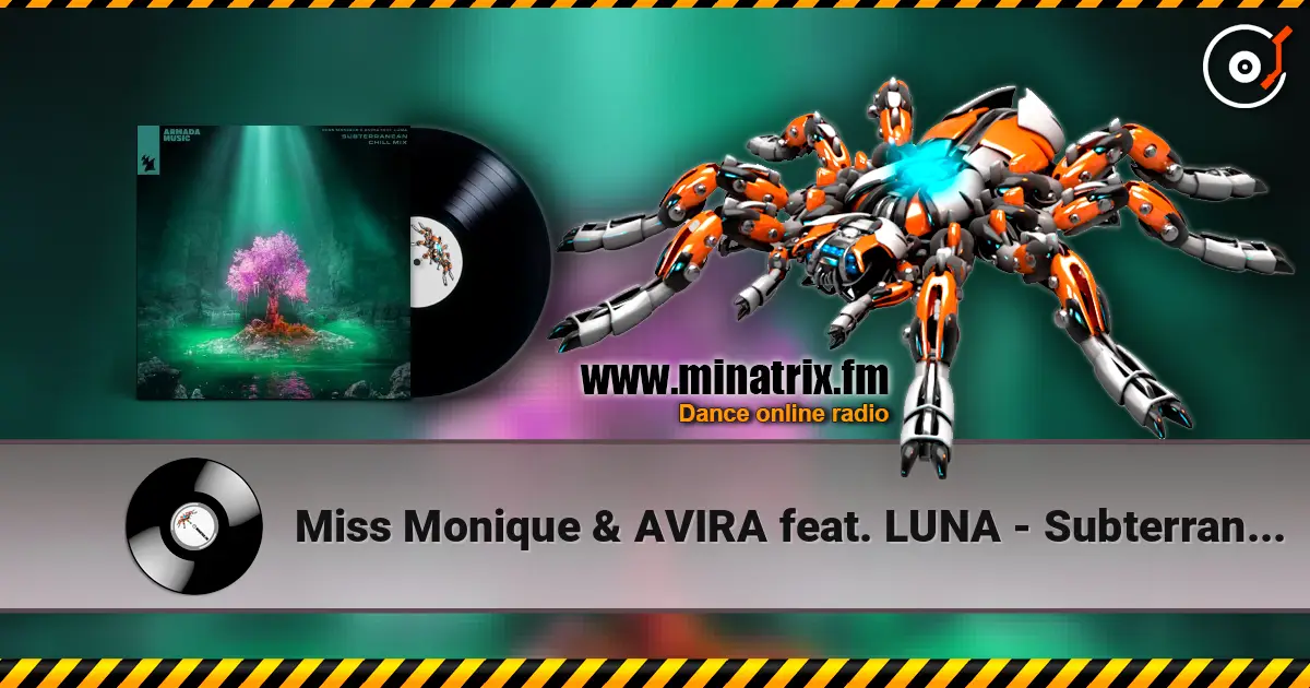 Miss Monique & AVIRA feat. LUNA - Subterranean (Chill Mix) listen online in high quality | Minatrix.FM
