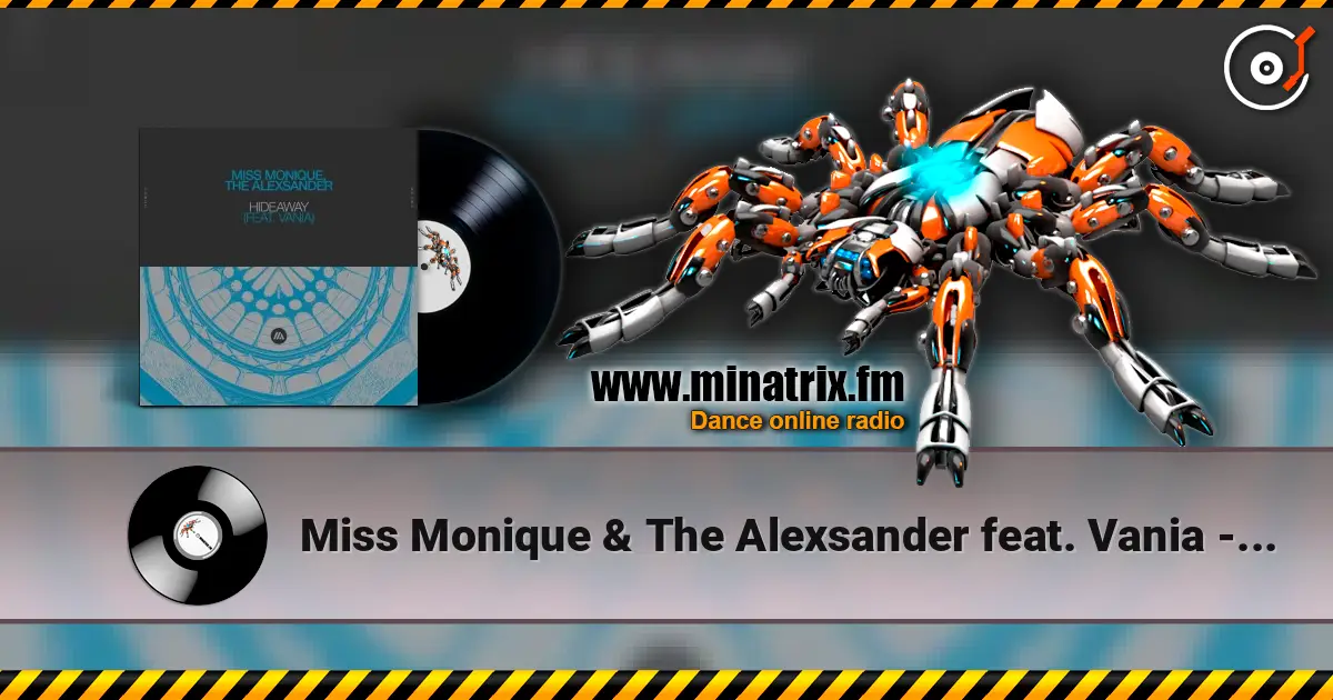 Miss Monique & The Alexsander feat. Vania - Hideaway listen online in high quality | Minatrix.FM