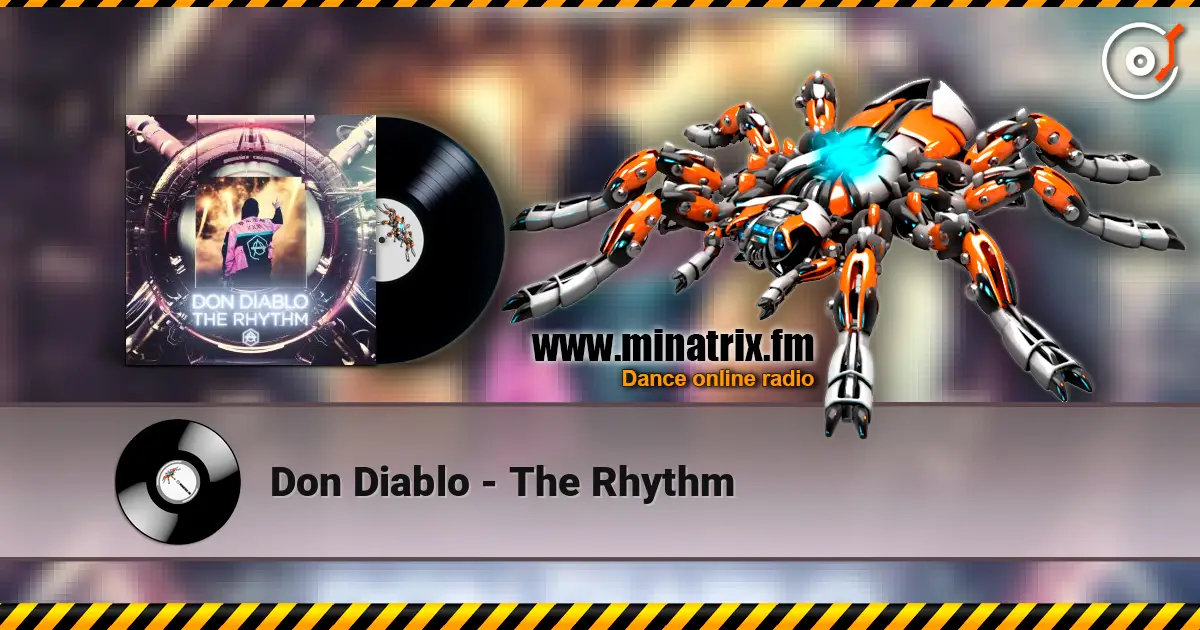 Don Diablo - The Rhythm listen online in high quality | Minatrix.FM