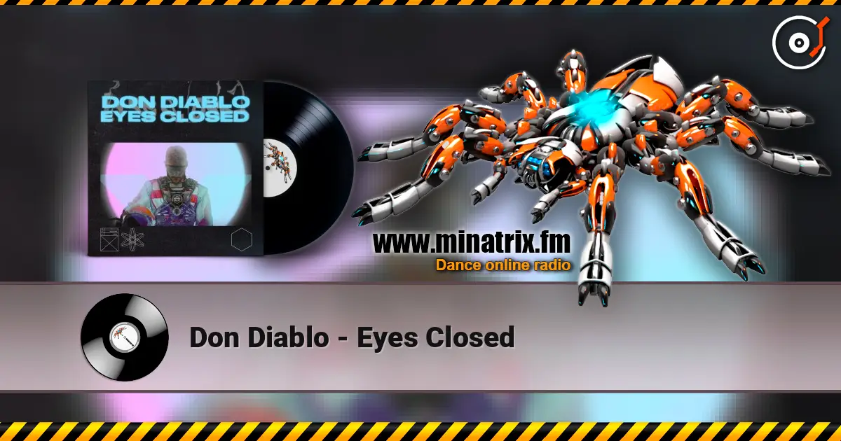 Don Diablo - Eyes Closed listen online in high quality | Minatrix.FM