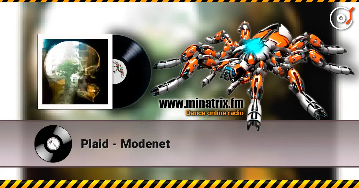 Plaid - Modenet listen online in high quality | Minatrix.FM