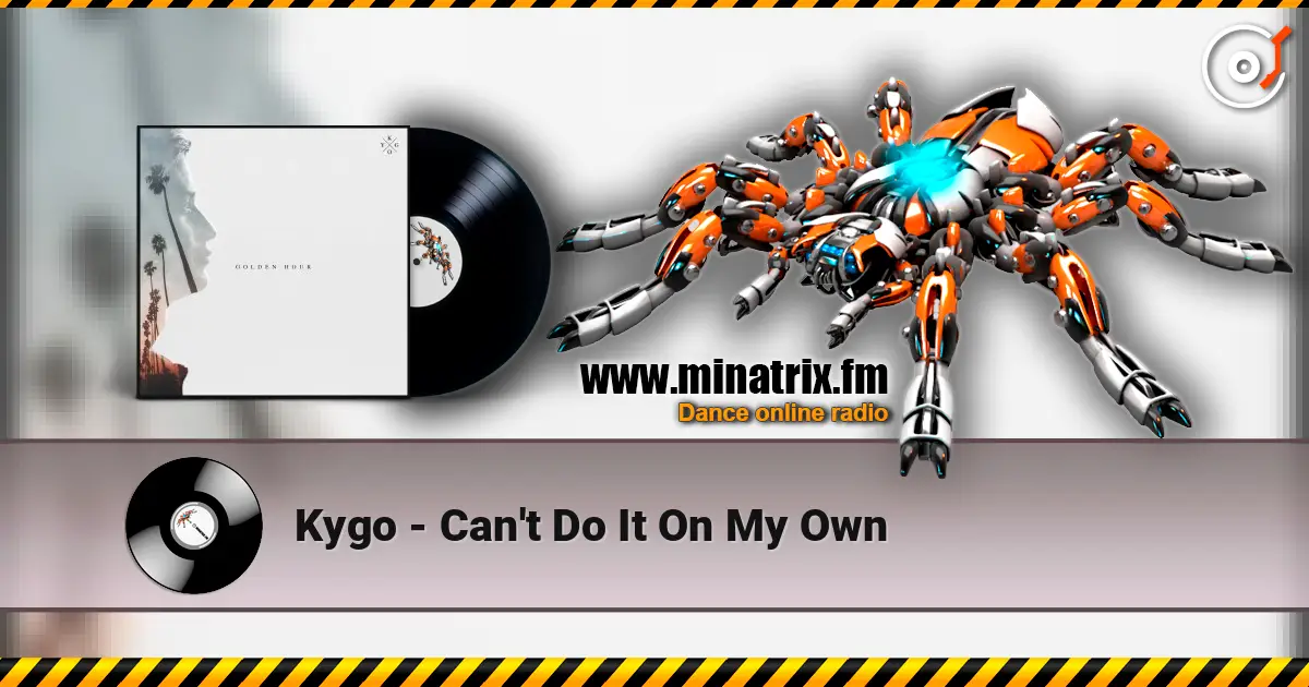 Kygo - Can't Do It On My Own listen online in high quality | Minatrix.FM