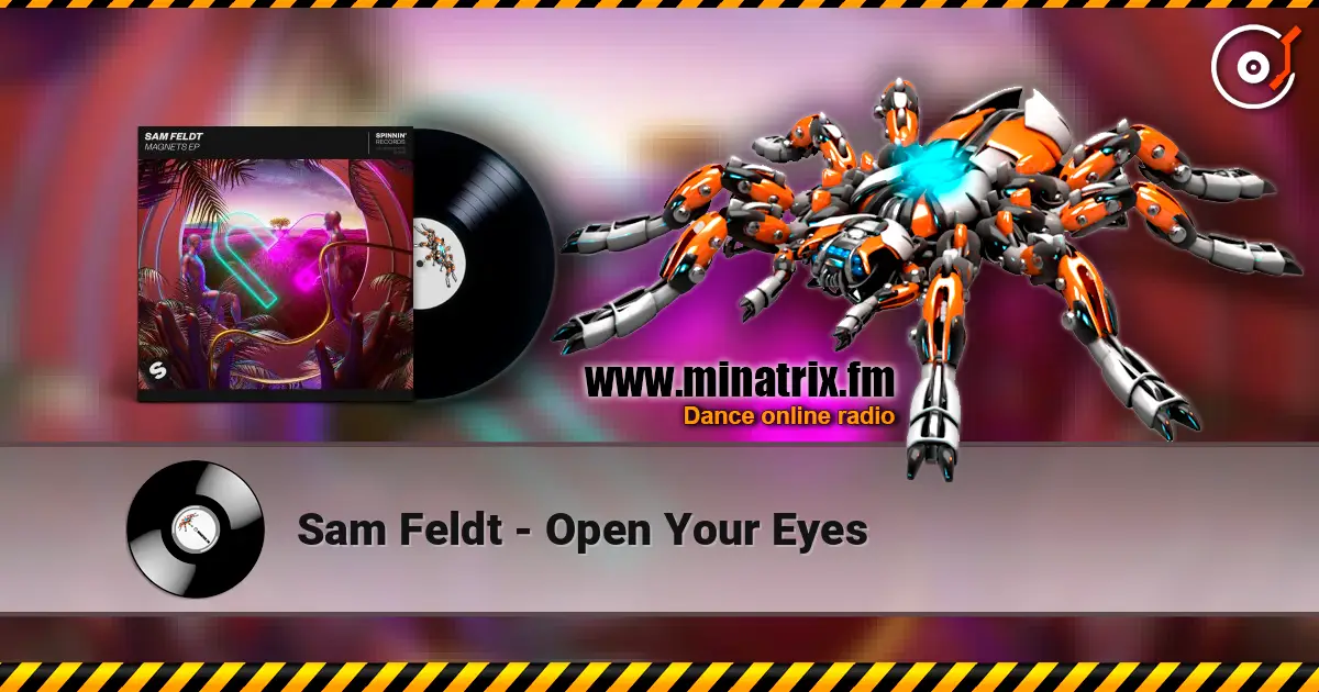 Sam Feldt - Open Your Eyes слухати онлайн у високій якості | Minatrix.FM