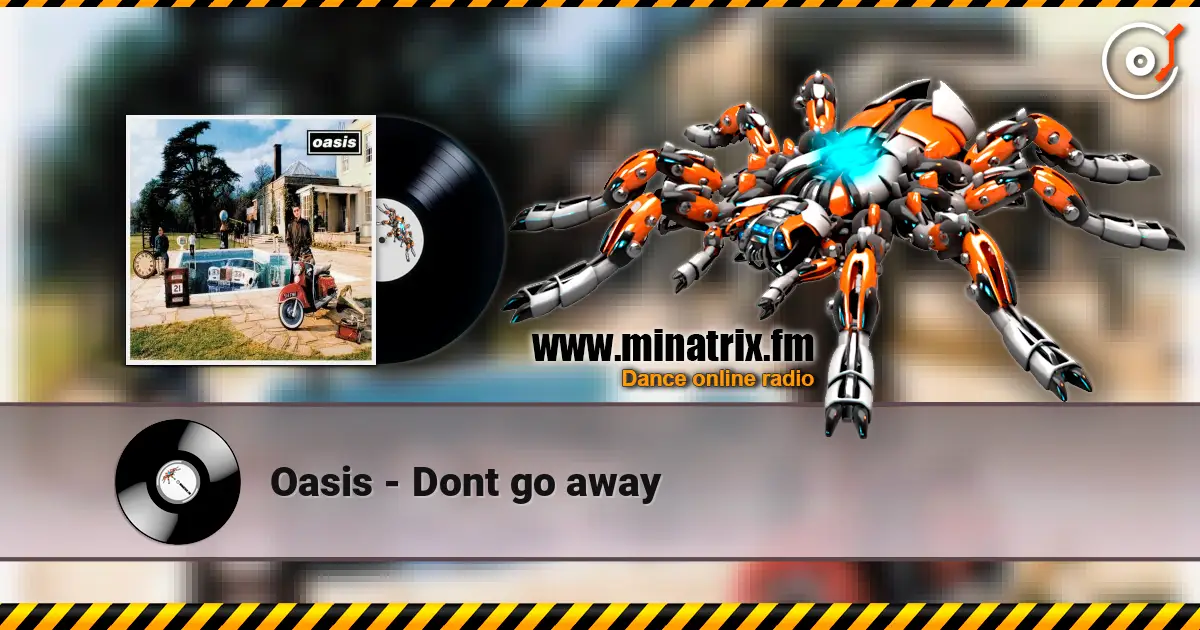 Oasis - Dont go away listen online in high quality | Minatrix.FM