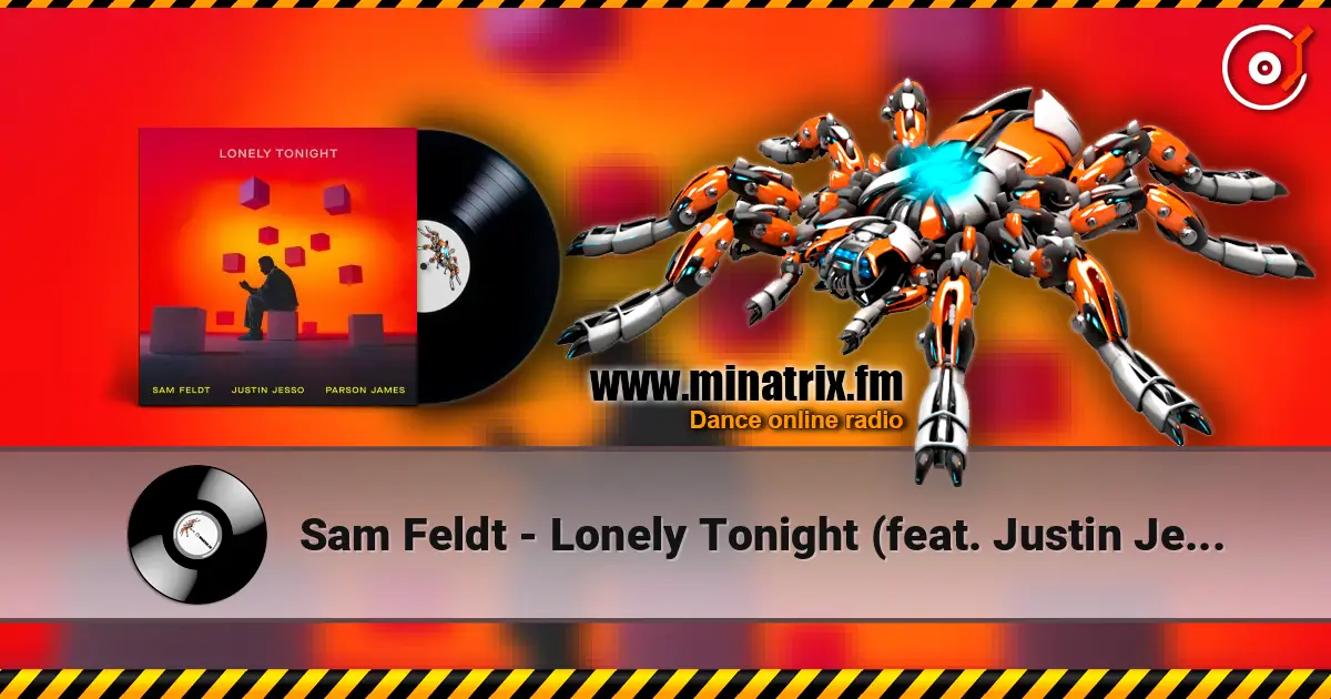 Sam Feldt - Lonely Tonight (feat. Justin Jesso & Parson James) слухати онлайн у високій якості | Minatrix.FM