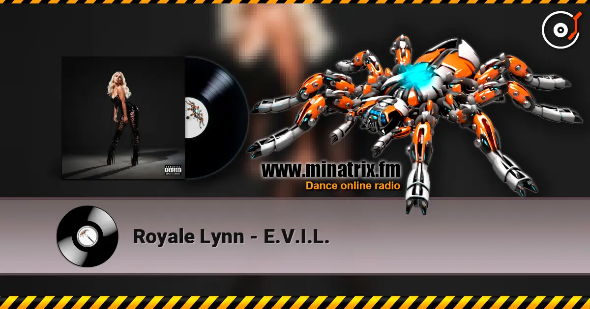 Royale Lynn - E.V.I.L. слухати онлайн у високій якості | Minatrix.FM