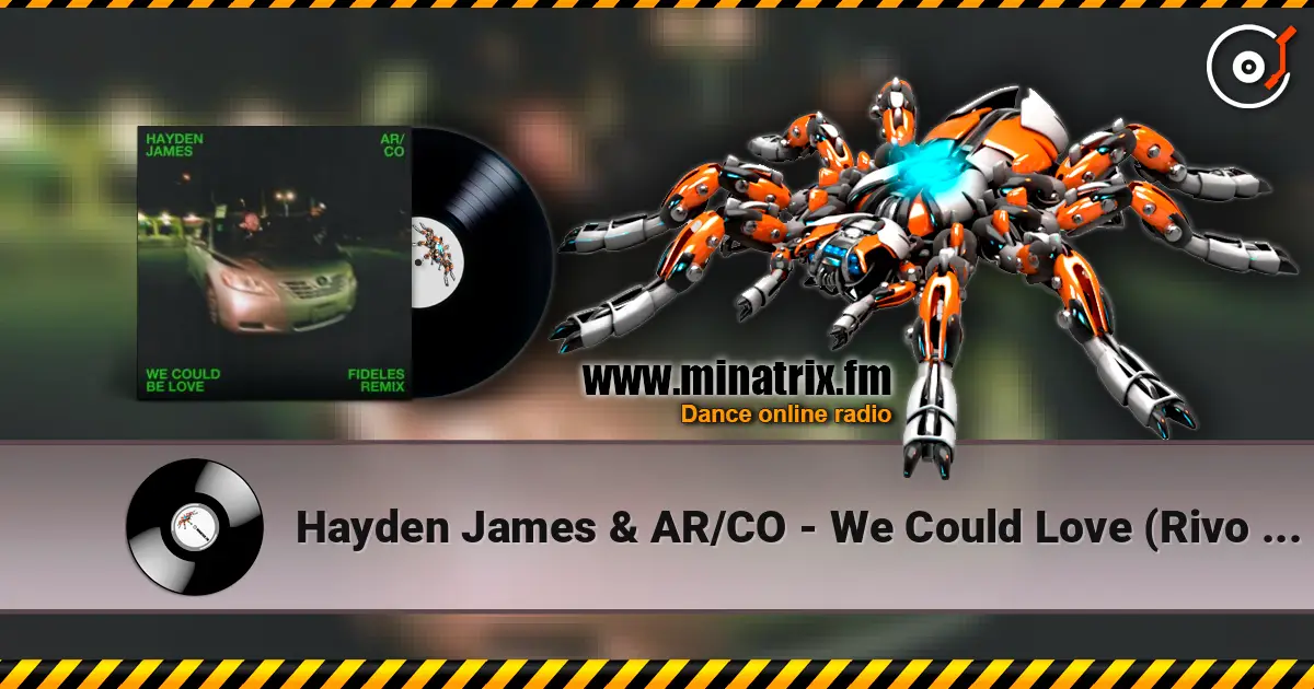 Hayden James & AR/CO - We Could Love (Rivo & Mark Hoffen Remix) слухати онлайн у високій якості | Minatrix.FM
