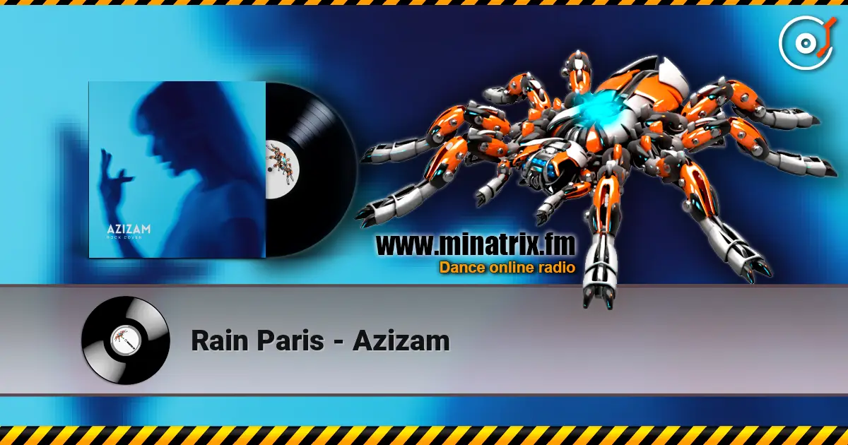 Rain Paris - Azizam слухати онлайн у високій якості | Minatrix.FM
