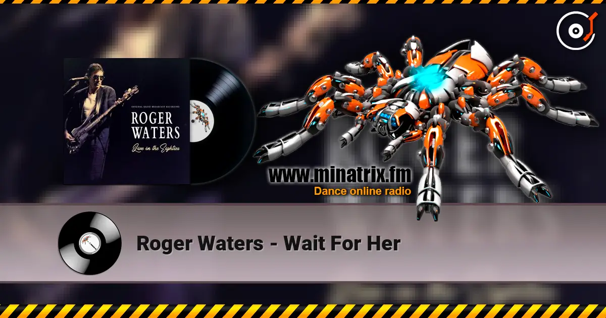 Roger Waters - Wait For Her listen online in high quality | Minatrix.FM