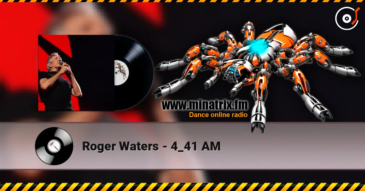 Roger Waters - 4_41 AM слухати онлайн у високій якості | Minatrix.FM