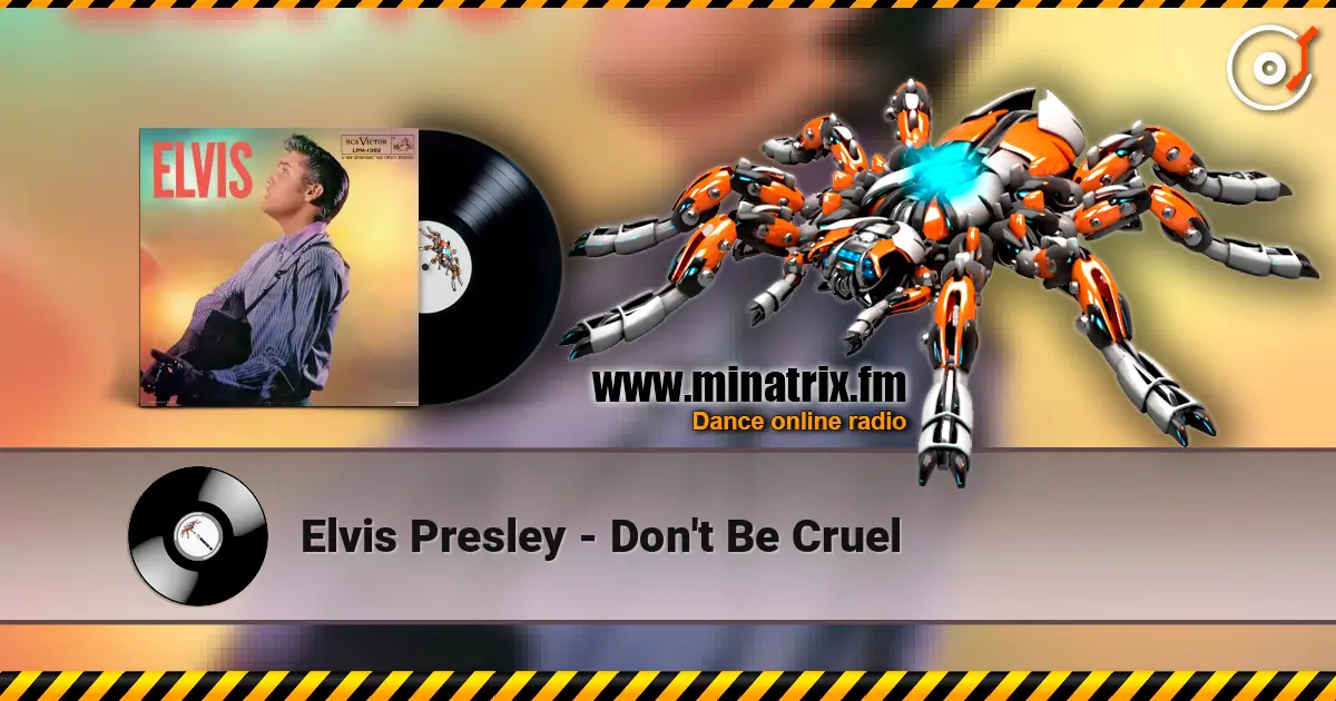 Elvis Presley - Don't Be Cruel слухати онлайн у високій якості | Minatrix.FM