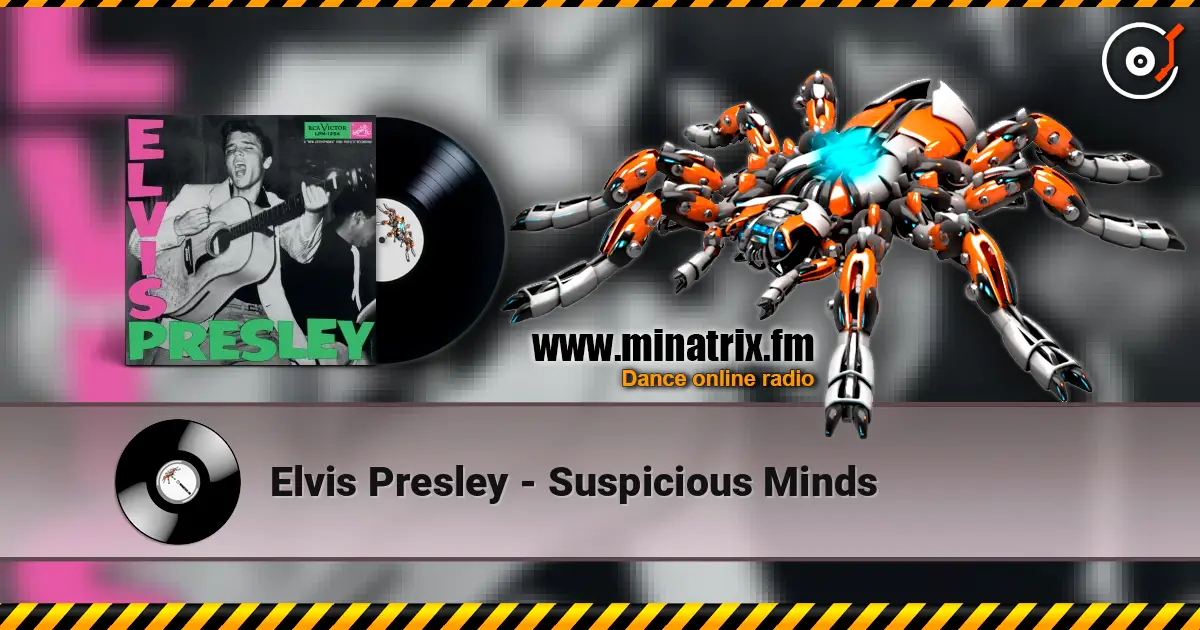 Elvis Presley - Suspicious Minds listen online in high quality | Minatrix.FM
