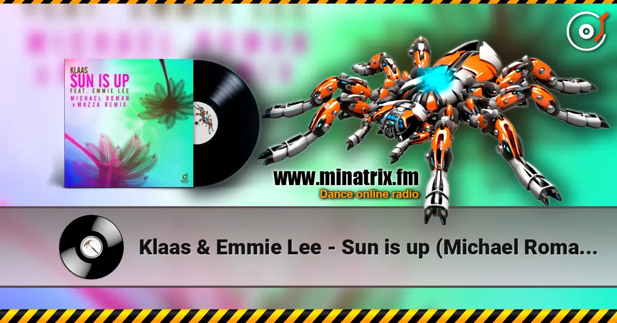 Klaas & Emmie Lee - Sun is up (Michael Roman & Mazza Remix) listen online in high quality | Minatrix.FM