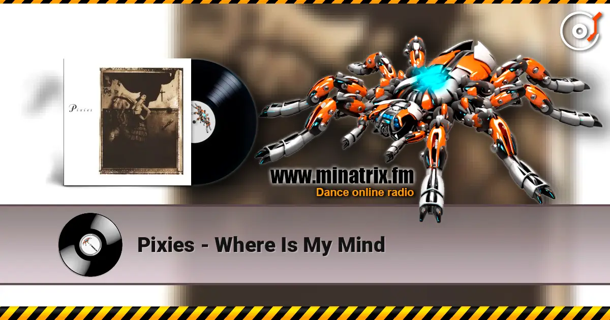 Pixies - Where Is My Mind listen online in high quality | Minatrix.FM