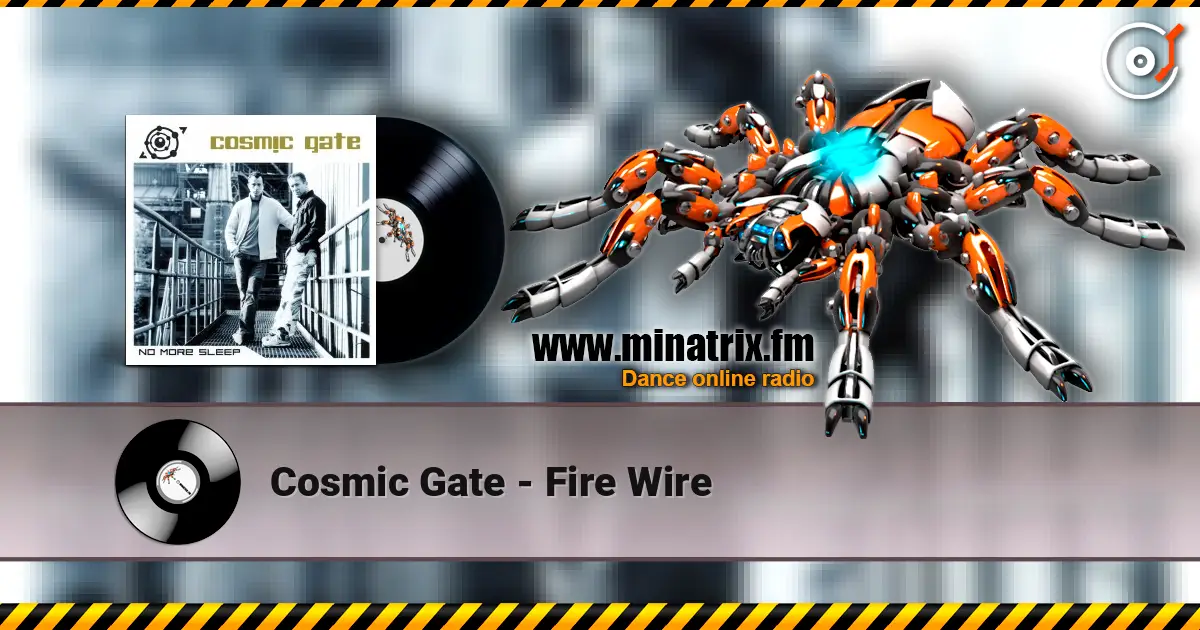Cosmic Gate - Fire Wire listen online in high quality | Minatrix.FM