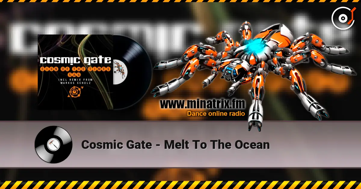 Cosmic Gate - Melt To The Ocean слухати онлайн у високій якості | Minatrix.FM