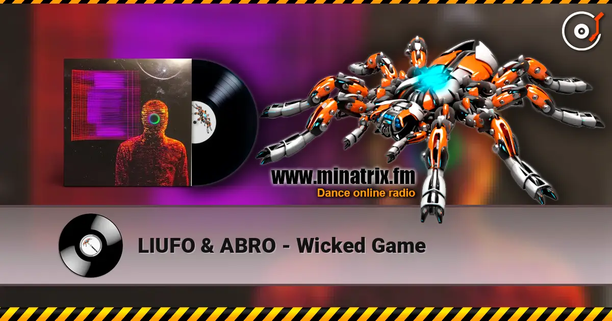 LIUFO & ABRO - Wicked Game слухати онлайн у високій якості | Minatrix.FM