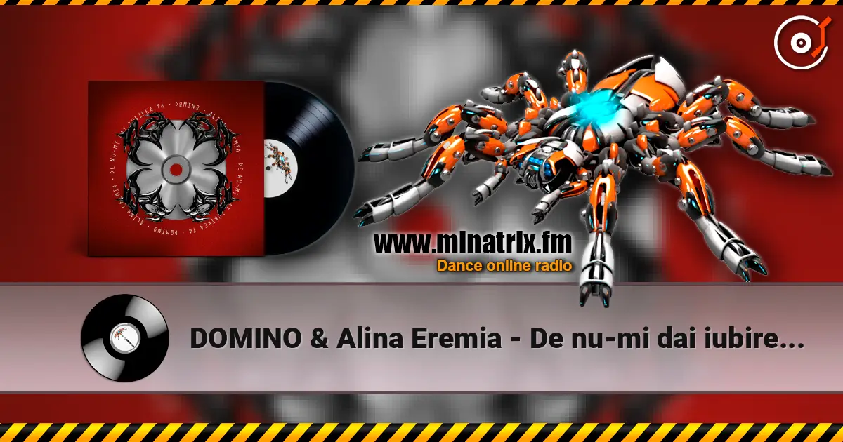 DOMINO & Alina Eremia - De nu-mi dai iubirea ta listen online in high quality | Minatrix.FM