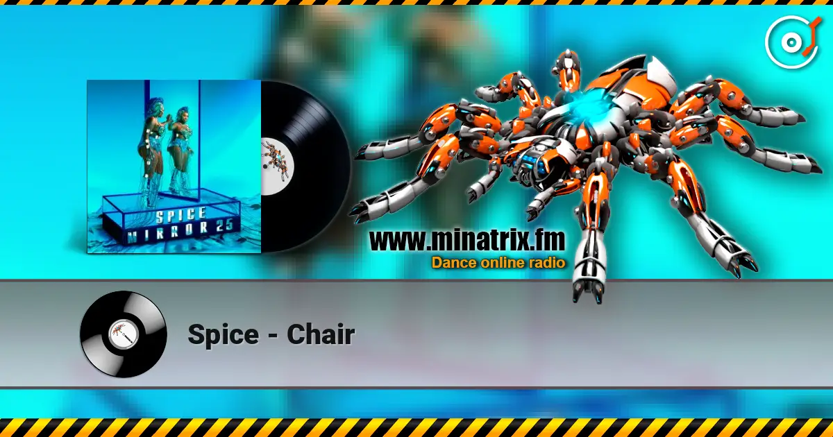 Spice - Chair слухати онлайн у високій якості | Minatrix.FM