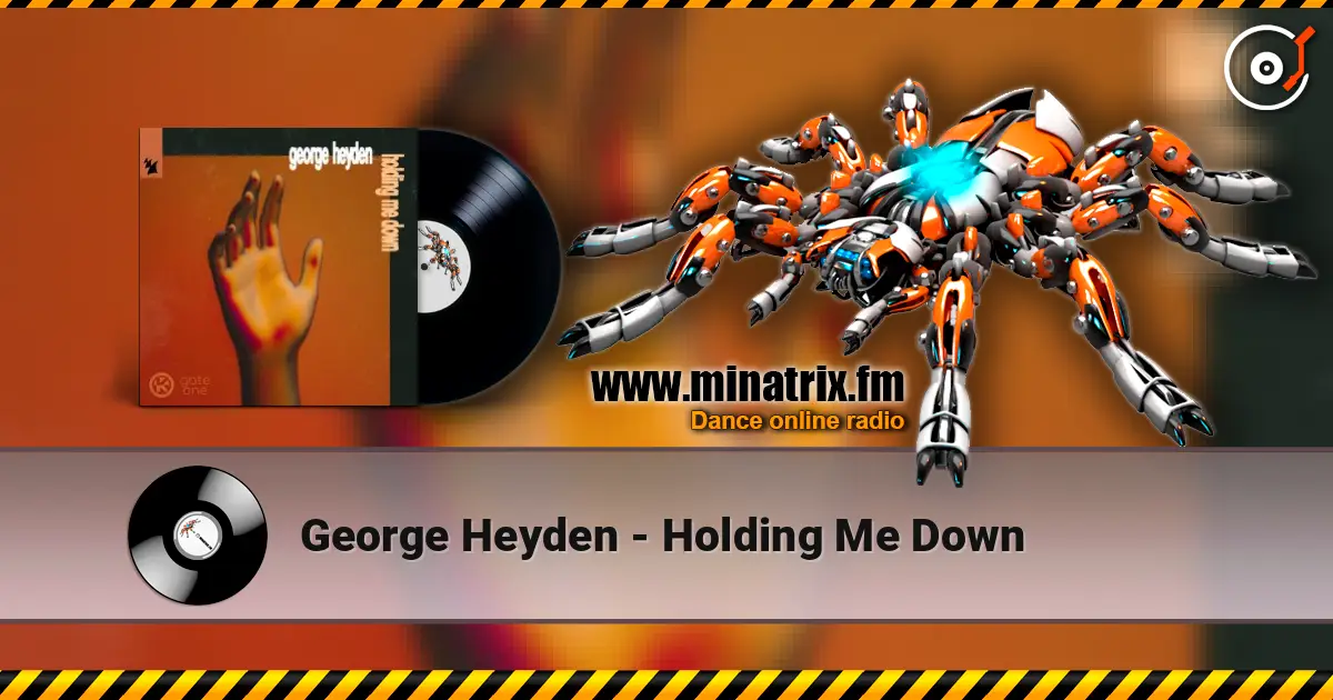 George Heyden - Holding Me Down слухати онлайн у високій якості | Minatrix.FM