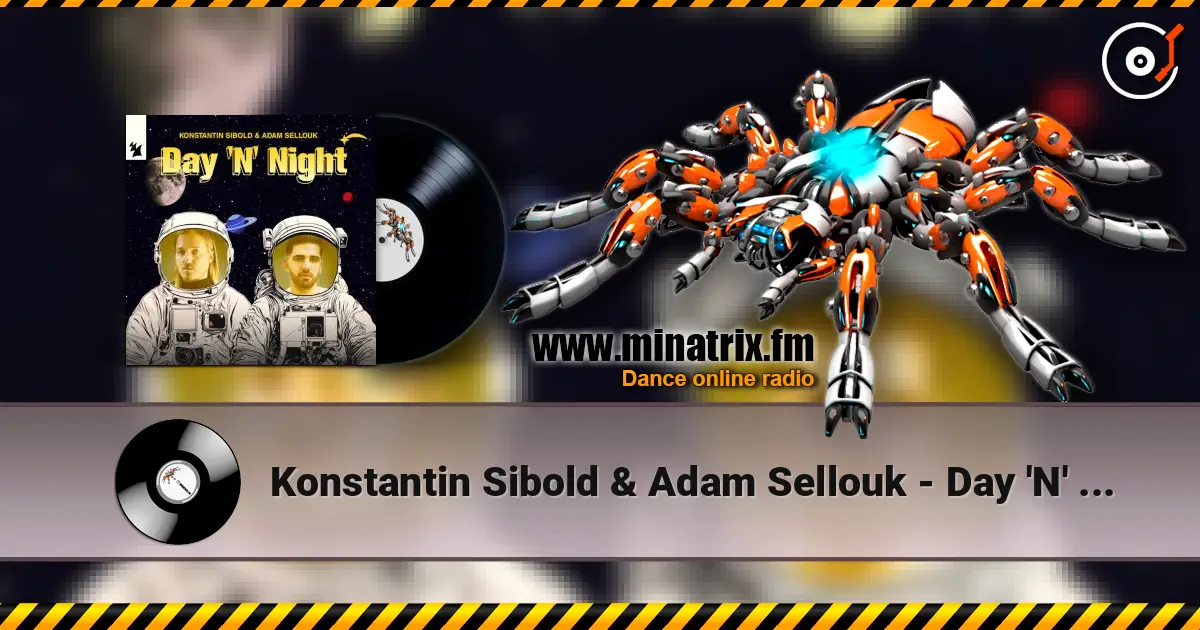 Konstantin Sibold & Adam Sellouk - Day 'N' Night слухати онлайн у високій якості | Minatrix.FM