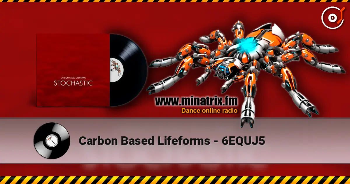Carbon Based Lifeforms - 6EQUJ5 listen online in high quality | Minatrix.FM