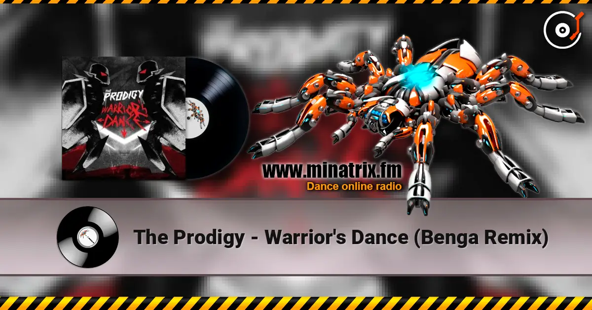The Prodigy - Warrior's Dance (Benga Remix) слухати онлайн у високій якості | Minatrix.FM