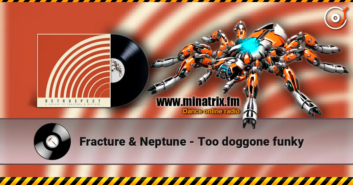 Fracture & Neptune - Too doggone funky listen online in high quality | Minatrix.FM