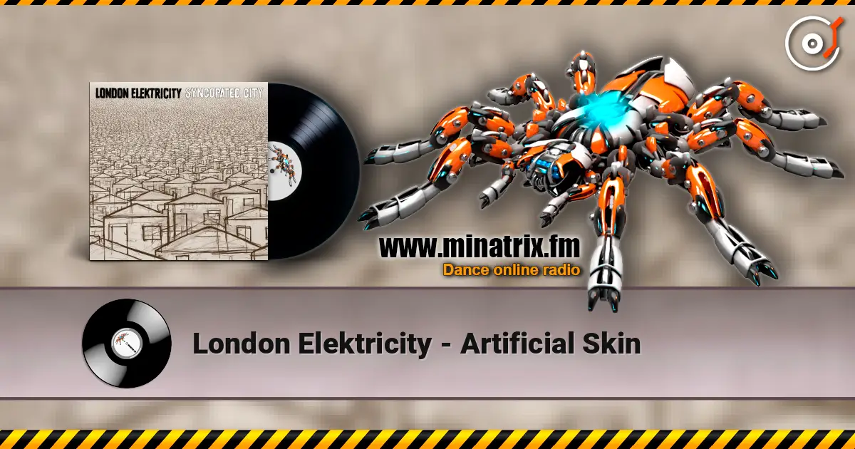 London Elektricity - Artificial Skin слухати онлайн у високій якості | Minatrix.FM