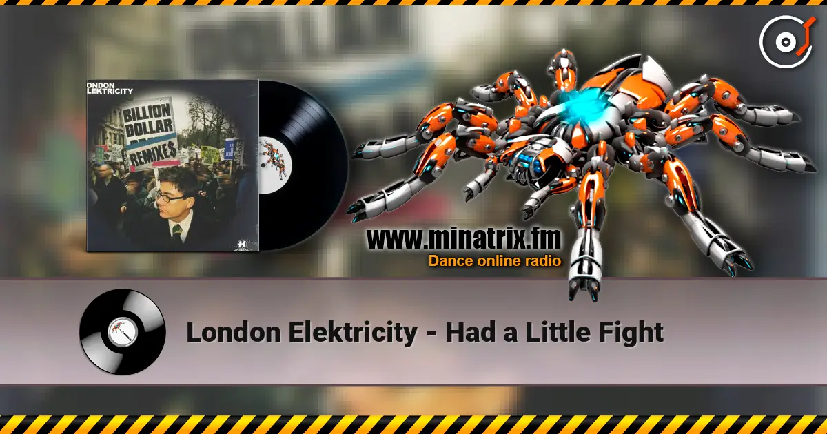 London Elektricity - Had a Little Fight listen online in high quality | Minatrix.FM