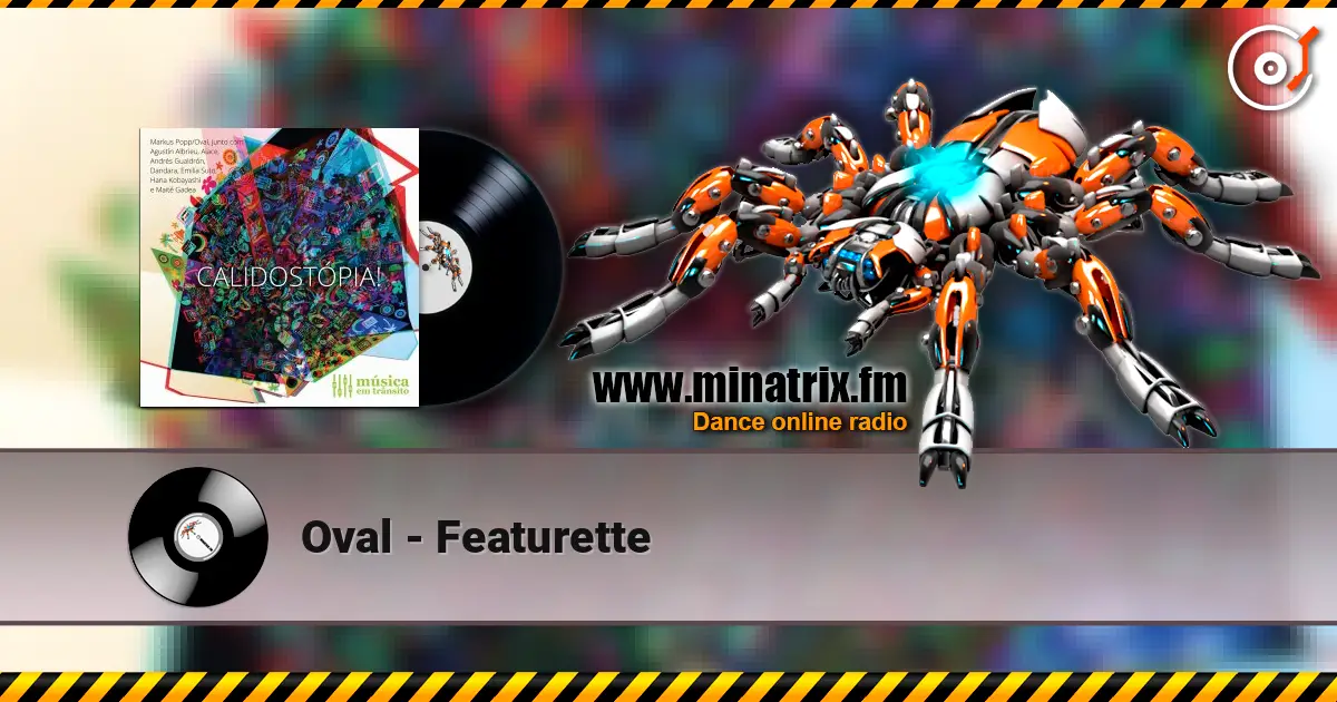 Oval - Featurette listen online in high quality | Minatrix.FM