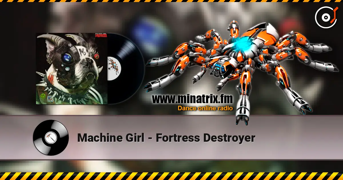 Machine Girl - Fortress Destroyer listen online in high quality | Minatrix.FM