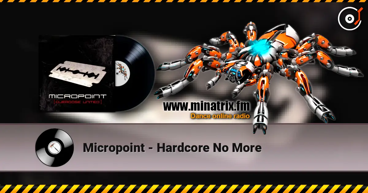 Micropoint - Hardcore No More listen online in high quality | Minatrix.FM