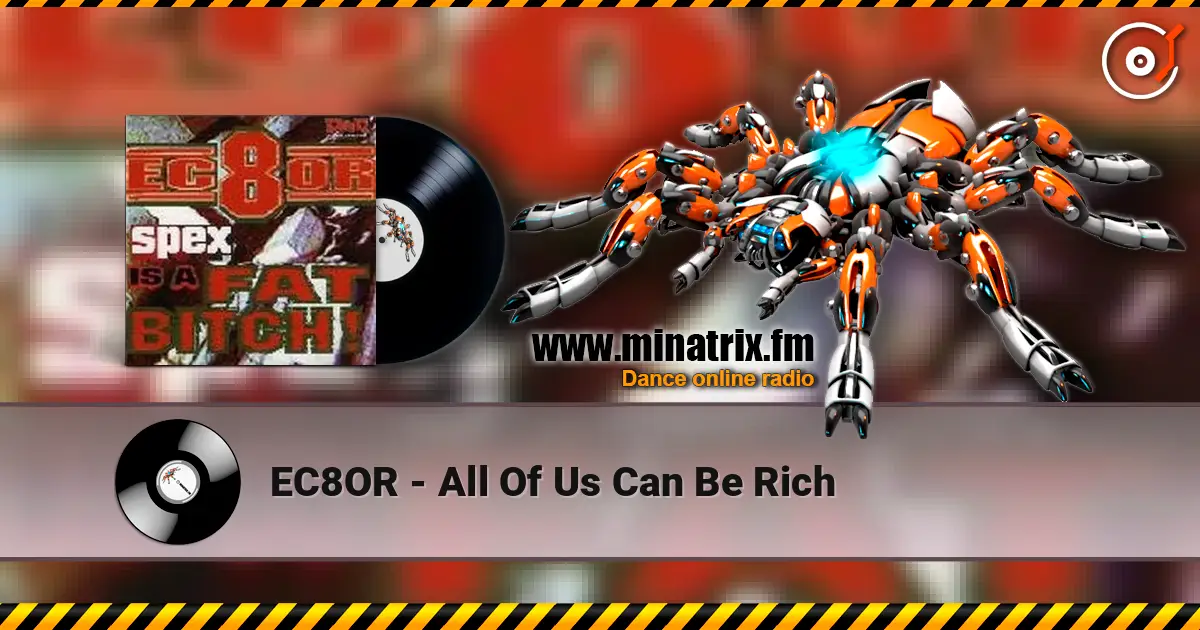 EC8OR - All Of Us Can Be Rich listen online in high quality | Minatrix.FM