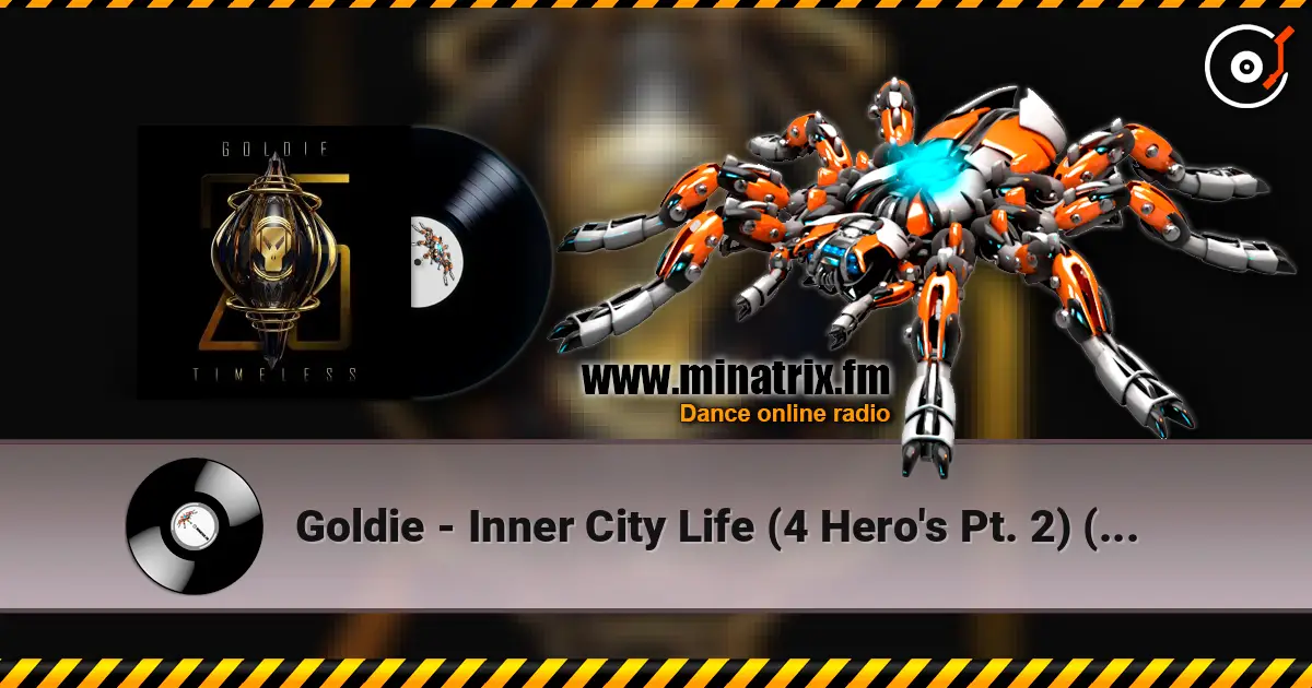 Goldie - Inner City Life (4 Hero's Pt. 2) (Leave the Planet Mix) listen online in high quality | Minatrix.FM